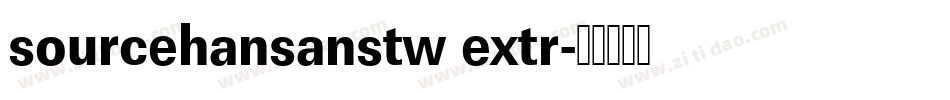 sourcehansanstw extr字体转换